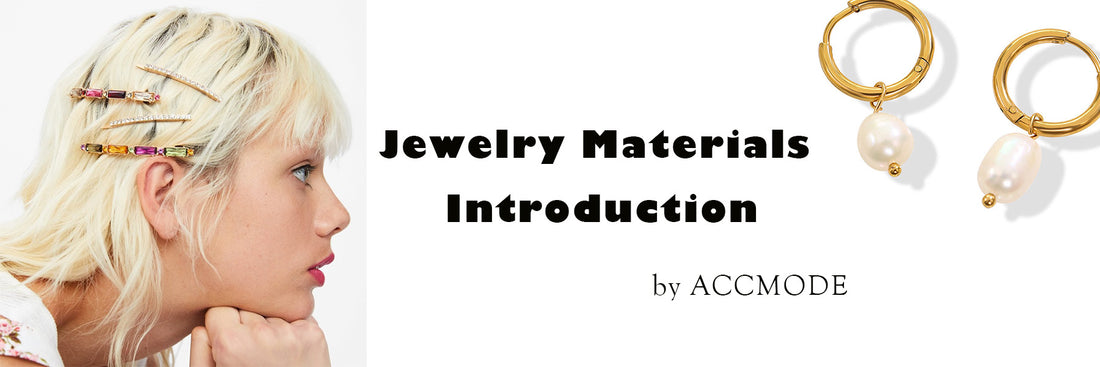 How many jewelry materials do you know? - ACC MODE
